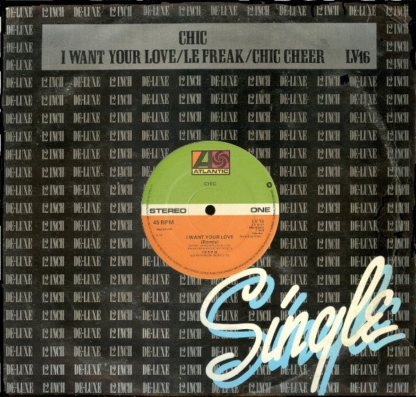 Chic : I Want Your Love / Le Freak / Chic Cheer (12", Single, CBS)