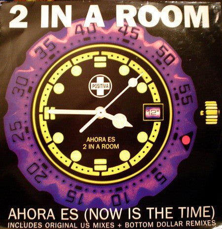 2 In A Room : Ahora Es (Now Is The Time) (12")