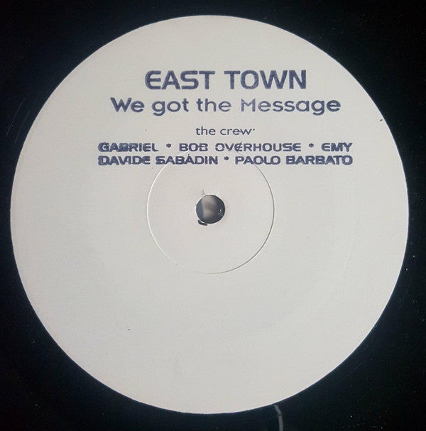 East Town : We Got The Message (12")