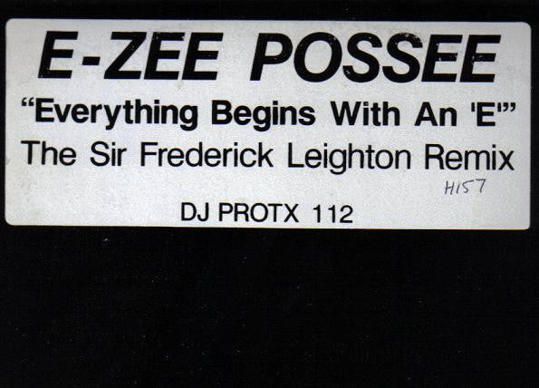 E-Zee Possee : Everything Begins With An 'E' (The Sir Frederick Leighton Remix) (12", Single, W/Lbl)