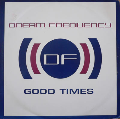 Dream Frequency : Good Times (12", Single)