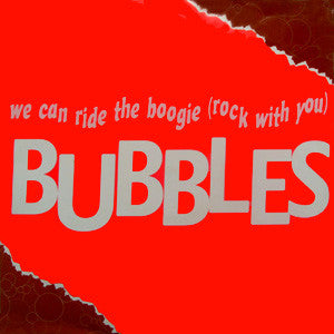 Bubbles (24) : We Can Ride The Boogie (Rock With You) (12")