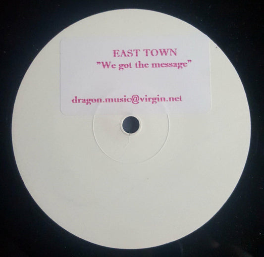 East Town : We Got The Message (12")