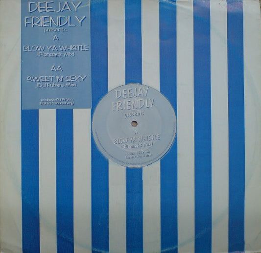 Deejay Friendly : Blow Ya Whistle / Sweet 'N' Sexy (12", Ltd, Promo, Unofficial, Blu)