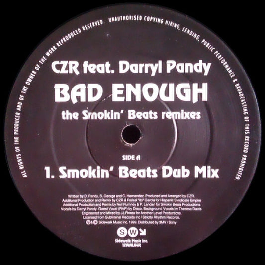 CZR Feat. Darryl Pandy : Bad Enough (The Smokin’ Beats Remixes) (12")