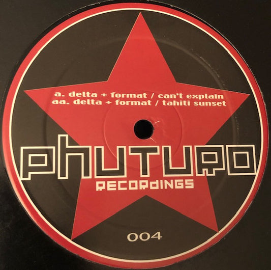 Delta & Format : Can't Explain / Tahiti Sunset (12")