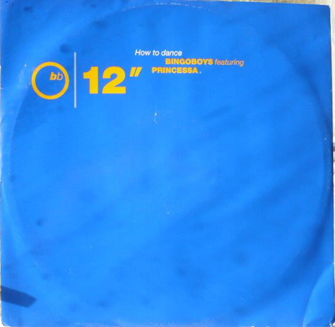 Bingoboys Featuring Princessa (2) : How To Dance (12")