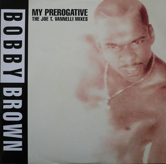 Bobby Brown : My Prerogative (The Joe T. Vannelli Mixes) (12")