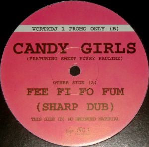 Candy Girls Featuring Sweet Pussy Pauline : Fee Fi Fo Fum (Sharp Dub) (12", S/Sided, Promo)