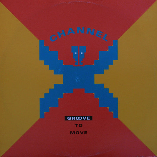 Channel X : Groove To Move (12")