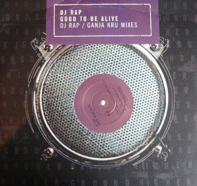 DJ Rap : Good To Be Alive (DJ Rap / Ganja Kru Mixes) (12", Promo)