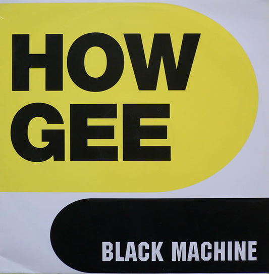 Black Machine : How Gee (12", Single)