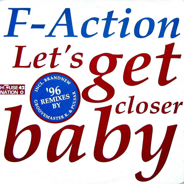 F-Action : Let's Get Closer Baby ('96 Remixes) (12", Maxi)
