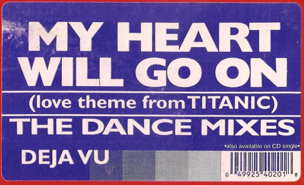 Deja Vu (2) : My Heart Will Go On (Love Theme From Titanic) (The Dance Mixes) (12", Maxi)