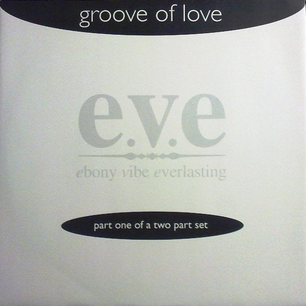 Ebony Vibe Everlasting : Groove Of Love (Part 1) (12")